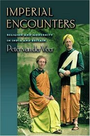 Imperial Encounters : Religion and Modernity in India and Britain