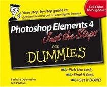 Photoshop Elements 4 Just the Steps For Dummies (For Dummies (Computer/Tech))