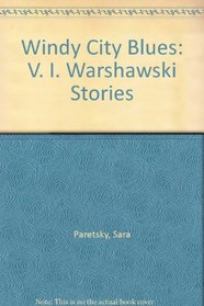 Windy City Blues: V. I. Warshawski Stories (V.I. Warshawski Novels (Audio))