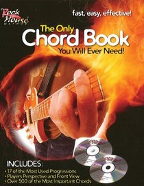 Only Chord Book You Will Ever Need (The Rock House Method)