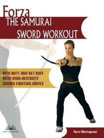 Forza The Samurai Sword Workout: Kick Butt and Get Buff with High-Intensity Sword Fighting Moves