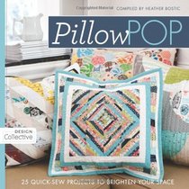 Pillow Pop: 25 Quick-Sew Projects to Brighten Your Space