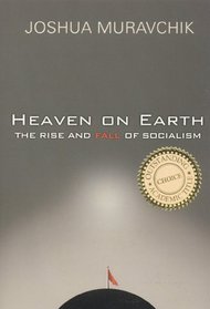 Heaven on Earth: The Rise and Fall of Socialism