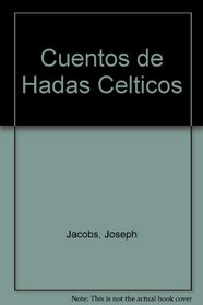 Cuentos de Hadas Celticos (Spanish Edition)