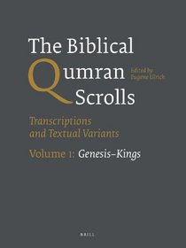 The Biblical Qumran Scrolls. Volume 1: GenesisKings: Transcriptions and Textual Variants