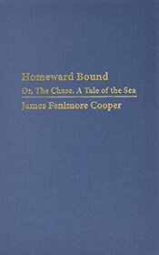 Homeward Bound Or, The Chase: A Tale of the Sea (AMS Studies in the Nineteenth Century)