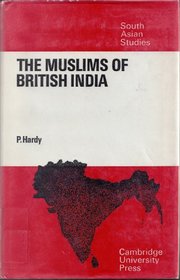 The Muslims of British India (Cambridge South Asian Studies)