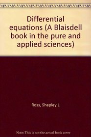 Differential equations (A Blaisdell book in the pure and applied sciences)