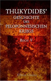 Thukydides' Geschichte des peloponnesischen Kriegs: Buch 5 (German Edition)