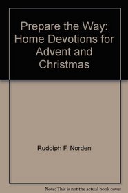 Prepare the Way: Home Devotions for Advent and Christmas