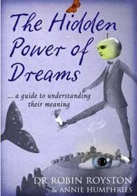 The Hidden Power of Dreams: A Guide To Understanding Their Meaning