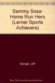 Sammy Sosa: Home Run Hero (Lerner Sports Achievers)