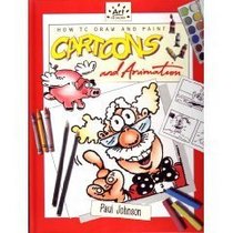 How to Draw and Paint Cartoons and Animation
