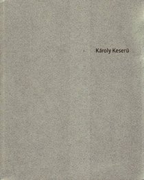 Karoly Kesaru: London Works 2000-2009