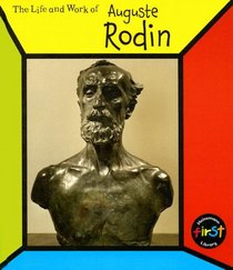 Auguste Rodin (Life and Work of)