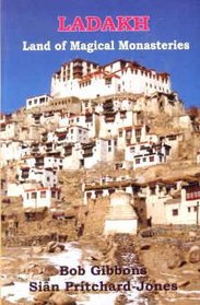 Ladakh: Land of Magical Monasteries