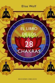 Libro de los 28 chakras, El (Coleccion Salud y Vida Natural) (Spanish Edition)