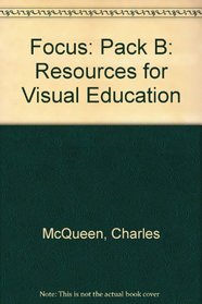 Focus: Resources for Visual Education: Pack B - Teacher's Guide