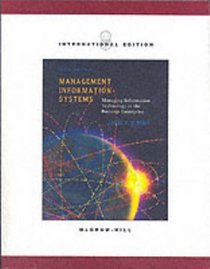 Management Information Systems: Managing Information Technology in the E-business Enterprise