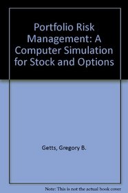 Portfolio Risk Management: A Computer Simulation for Stock and Options : IBM/Book and Disk