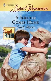 A Soldier Comes Home (Single Father) (Harlequin Superromance, No 1498)