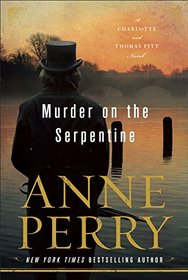 Murder on the Serpentine (Charlotte and Thomas Pitt, Bk 32)