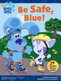 Blue's Clues:  Be Safe, Blue!  (Sticker Storybook with Reusable Stickers)