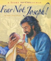 Fear Not, Joseph!: A Story of Christmas