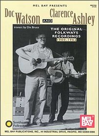 Mel Bay Presents Doc Watson and Clarence Ashley: The Original Folkway Recordings 1960-1962