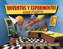 Inventos y Experimentos Para Ninos: Una Nueva Coleccion De Inventos Y Experimentos Un Poco Locos Y Chiflados (Kid Concoctions - Spanish)