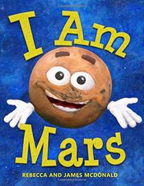 I Am Mars: A Book About Mars for Kids
