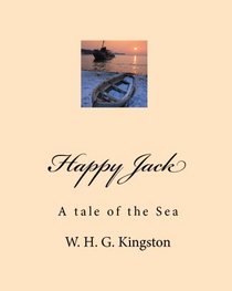 Happy Jack: A Tale Of The Sea (Volume 1)