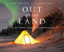 Out on the Land: Survival Skills from the Northern Forest