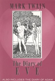 Extracts from Adam's Diary/Eve's Diary: Memoirs of the First Man Written Down by Mark Twain