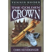The Golden Crown (Tennis Shoes, Bk 7)