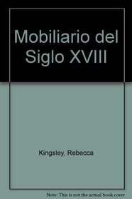 Mobiliario Del Siglo XVIII (Spanish Edition)