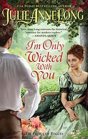 I'm Only Wicked with You (Palace of Rogues, Bk 3)
