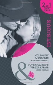 Colton by Marriage. Marie Ferrarella. Covert Agent's Virgin Affair (Mills & Boon Intrigue)