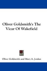 Oliver Goldsmith's The Vicar Of Wakefield