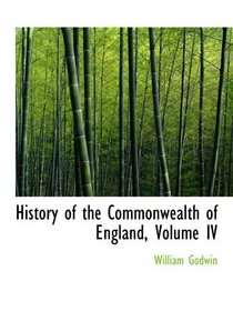 History of the Commonwealth of England, Volume IV