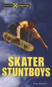 Skater Stuntboys (Take It to the Xtreme)