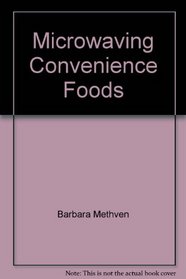 Microwaving Convenience Foods (Microwave Cooking Library)