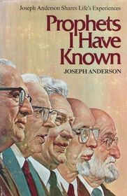 Prophets I Have Known: Joseph Anderson Shares Life's Experiences