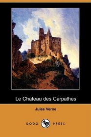 Le Chateau des Carpathes (Dodo Press) (French Edition)