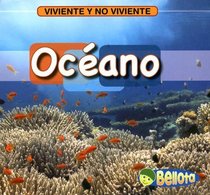 Oceano/ Ocean (Viviente Y No Viviente/ Living and Nonliving) (Spanish Edition)