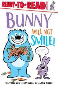 Bunny Will Not Smile! (Ready-to-Reads)