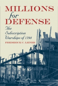 Millions for Defense: The Subscription Warships of 1798