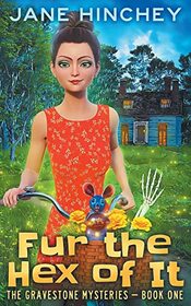 Fur the Hex of It: A Paranormal Cozy Mystery Romance (The Gravestone Mysteries)