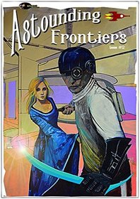 Astounding Frontiers Issue #2: Give us 10 minutes and we will give you a world