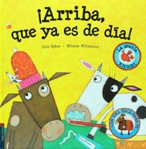 Arriba que ya es de dia! (La Granja Kikiriki/ the Kikiriki Farm) (Spanish Edition)